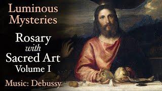 Luminous Mysteries - Rosary with Sacred Art Vol. I - Music Debussy