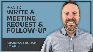 How To Write A Meeting Request & Follow-Up - Business English Emails