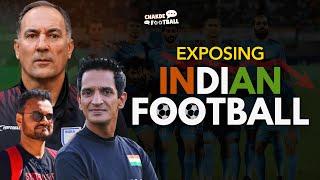 Former Indian team Coach destroys Indian Football in a video  Uncensored discussion