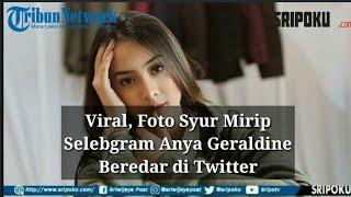 Viral  Foto Syur Mirip Selebgram Anya Geraldine Beredar Di Twitter