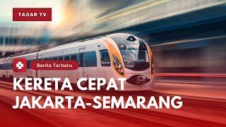 Kereta Cepat Jakarta-Semarang Jadi Proyek Prioritas 2022 Berikut Empat Faktanya