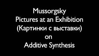 Additive Synthesis Mussorgsky Pictures at an Exhibition