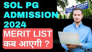 Sol pg admission Merit list update 2024  sol Admission List 2024 कब आएगी ?