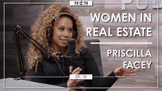 Women In Real Estate - Priscilla Facey  M2M Millennials 2 Millionaires Podcast Ep. 19