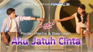 Raden Rakha & Basmalah - Aku Jatuh Cinta Ost Magic 5  Official Music Video