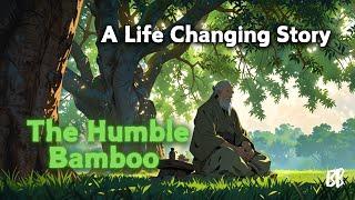 The Humble Bamboo  A Life Changing Story ️ #shortstory