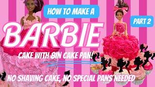Barbie Cake Tutorial with Regular Cake Pans #barbiecake #dollcake #cake