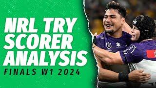 NRL TRY SCORER TIPS TRENDS & ANALYSIS - FINALS WEEK ONE 2024