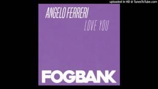 Angelo Ferreri - Love You Original Mix