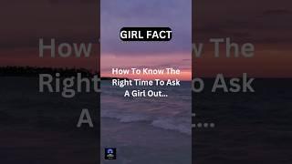 How To Know The Right Time To Ask A Girl Out #shorts