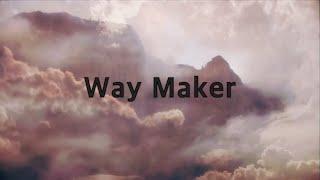 Leeland - Way Maker 3 hoursLyrics