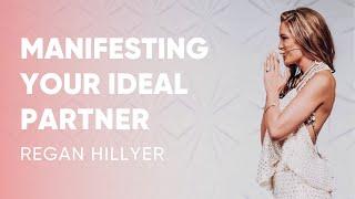 Regan Hillyer - Manifesting Your Ideal Partner