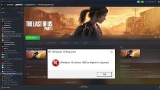 How to Fix The Last of Us Part I Error Windows 10 Version 1909 Or Higher Is Required