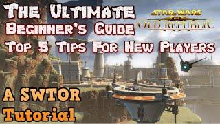 The Ultimate Beginners Guide to Star Wars The Old Republic - Top Five Tips For New Players