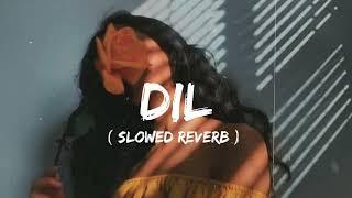 Dil Female Version - Lofi Slowed + Reverb  Shreya Ghoshal @LOFISONG4107