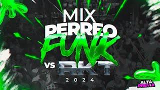 MIX PERREO FUNK VS RKT LO MÁS ESCUCHADO 2024  ALTA PREVIA