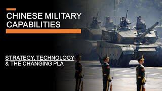 Chinese Military Capabilities -  Strategy Technology & The Changing PLA