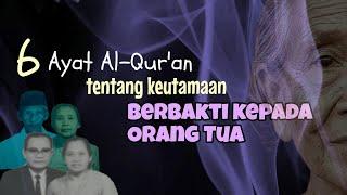 6 Ayat Al-Quran - berbakti kepada Orang Tua.