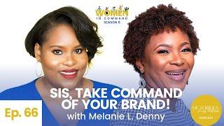 Sis Take Command of Your Brand  Melanie L  Denny x Dr  Nikeya Young  VLS Podcast Ep 66