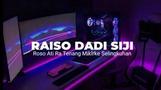 DJ ROSO ATI RA TENANG MIKIRKE SELINGKUHAN TIKTOK  DJ RAISO DADI SIJI MENGKANE