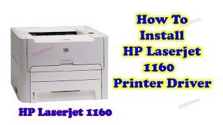 How To Install Hp Laserjet 1160 Printer Driver For Windows 7 64 Bit