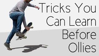 Tricks You Can Learn Before Ollies