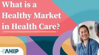 What is a Healthy Market in Health Care?