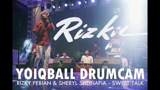 RIZKY FEBIAN & SHERYL SHEINAFIA - SWEET TALK YOIQBALL DRUMCAM