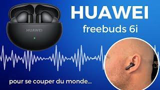 HUAWEI FREEBUDS 6i  Vraiment comme des airpods pro 2 ?