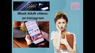 how to hide adult videos from Instagram in 2022  Apny instagram py adult videos ko kesy Block krein