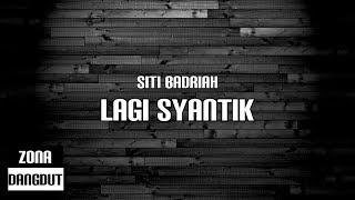 Siti Badriah - Lagi Syantik Lirik