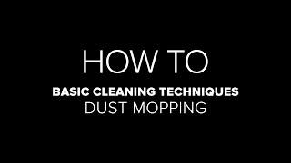 Basic Cleaning Techniques Dust Mopping