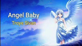 Angel Baby - Troye Sivan  lyrics dan terjemahan 