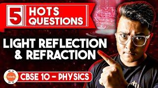 5 HOT QUESTIONS From light reflection and refraction class 10  Class 10 Physics Chapter 10  CBSE