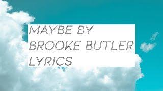 “Maybe” Lyrics - Brooke Butler  Chicken Girls Lyrics