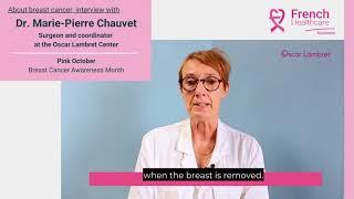 About breast cancer Dr. Marie-Pierre Chauvet Oscar Lambret Center