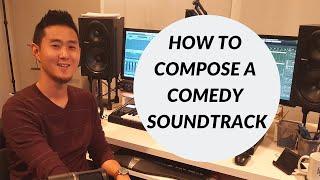 Composing Secrets  How to Write a Comedy Soundtrack