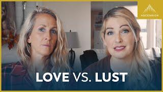 What’s the Difference Between Love and Lust? w Kim Zember