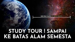 STUDY TOUR  Petualangan sampai ke Batas Alam Semesta