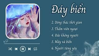 PLAYLIST Đáy Biển • List Nhạc Trung Buồn Đến Nao Lòng