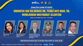 DIALOG LUAR   SINERGITAS DAN KOLABORASI RRI PEMDA ROTE NDAO TNI MEWUJUDKAN MASYARAKAT SEJAHTERA.