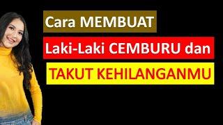 Cara Membuat Laki Laki Cemburu dan Takut Kehilanganmu