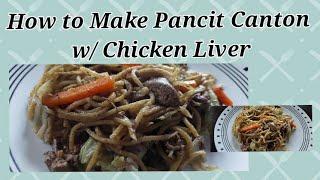 Pancit Canton with Chicken Liver  Quick and Easy Recipe  Filipino Style