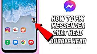 PAANO AYUSIN SI MESSENGER CHAT HEADS  HOW TO FIX MESSENGER CHAT HEADS  BUBBLE HEAD ON ANDROID 11