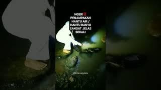  PENAMPAKAN HANTU AIR #video #shorts #viral #2024