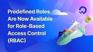 Predefined Roles Are Now Available for Role-Based Access Control RBAC