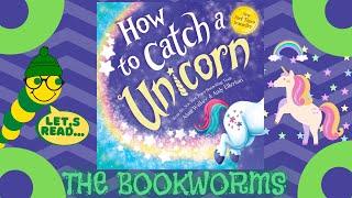 How to Catch a Unicorn - By Adam Wallace