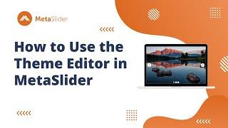 How to Use the Theme Editor in MetaSlider