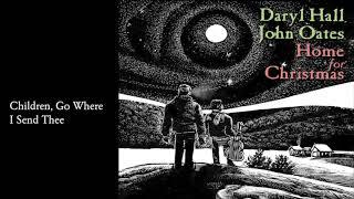 Daryl Hall & John Oates - Children Go Where I Send Thee Official Audio