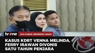 Ferry Irawan Divonis Satu Tahun Penjara atas Kasus KDRT Venna Melinda  AKIS tvOne